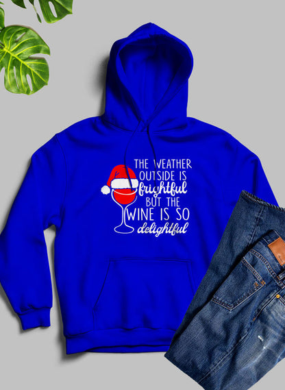The Weather Outside is Frightful Hoodie