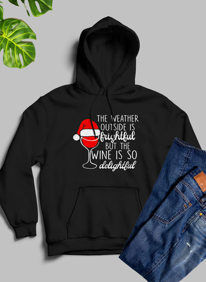 The Weather Outside is Frightful Hoodie