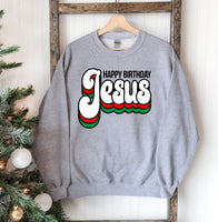 Happy Birthday Jesus Sweatshirt